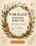 Foraged Foliage Wreath Workshop - November 07, 2026